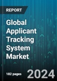 Global Applicant Tracking System Market by Component (Service, Software), Organization Size (Large Scale Enterprises, Small & Medium Enterprises), Deployment Mode, End-User Industry - Forecast 2024-2030- Product Image