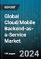 Global Cloud/Mobile Backend-as-a-Service Market by Type (Cloud Storage & Backup, Database Management, Push Notifications), Platforms (Android, iOS), Deployment, Enterprise Size, Verticals - Forecast 2024-2030 - Product Image