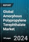 Global Amorphous Polypropylene Terephthalate Market by Thickness (0.25 mm, < 0.25 mm, > 0.25 mm), End-Use Industry (Food & Beverage, Pharmaceuticals), Application - Forecast 2024-2030 - Product Image