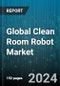 Global Clean Room Robot Market by Type (Articulated Robots, Cartesian Robots, Delta Robots), Component (Controllers, Drives, End Effectors), End User - Forecast 2024-2030 - Product Thumbnail Image