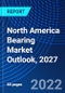 North America Bearing Market Outlook, 2027 - Product Thumbnail Image