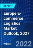 Europe E-commerce Logistics Market Outlook, 2027- Product Image