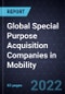Growth Opportunities for Global Special Purpose Acquisition Companies (SPACs) in Mobility - Product Thumbnail Image