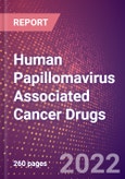 Human Papillomavirus (HPV) Associated Cancer Drugs in Development by Stages, Target, MoA, RoA, Molecule Type and Key Players, 2022 Update- Product Image