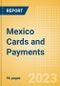 Mexico Cards and Payments - Opportunities and Risks to 2027 - Product Image