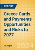Greece Cards and Payments Opportunities and Risks to 2027- Product Image