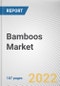 Bamboos Market By Species, By Application: Global Opportunity Analysis and Industry Forecast, 2021-2031 - Product Thumbnail Image