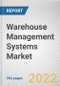 Warehouse Management Systems Market by Component, Deployment Model, Enterprise Size, Industry Vertical: Global Opportunity Analysis and Industry Forecast, 2021-2031 - Product Thumbnail Image