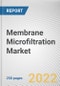Membrane Microfiltration Market By Filtration Mode, By Material, By End User: Global Opportunity Analysis and Industry Forecast, 2020-2030 - Product Thumbnail Image