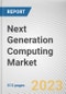 Next Generation Computing Market By Component, By Offering, By Type, By Enterprise Size, By End Use Industry: Global Opportunity Analysis and Industry Forecast, 2021-2030 - Product Thumbnail Image