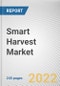 Smart Harvest Market By Component, By Technology, By Crop type: Global Opportunity Analysis and Industry Forecast, 2020-2030 - Product Thumbnail Image