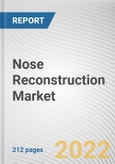 Nose Reconstruction Market By Type, By Treatment, By End User: Global Opportunity Analysis and Industry Forecast, 2020-2030- Product Image