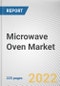 Microwave Oven Market By Structure, By Production, By Type: Global Opportunity Analysis and Industry Forecast, 2020-2031 - Product Thumbnail Image