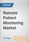 Remote Patient Monitoring Market By Condition, By Component: Global Opportunity Analysis and Industry Forecast, 2021-2031 - Product Thumbnail Image