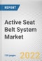 Active Seat Belt System Market By Component, By Application, By Sales Channel: Global Opportunity Analysis and Industry Forecast, 2020-2030 - Product Thumbnail Image