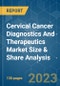 Cervical Cancer Diagnostics And Therapeutics Market Size & Share Analysis - Growth Trends & Forecasts (2023 - 2028) - Product Image