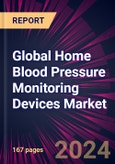 Global Home Blood Pressure Monitoring Devices Market 2024-2028- Product Image