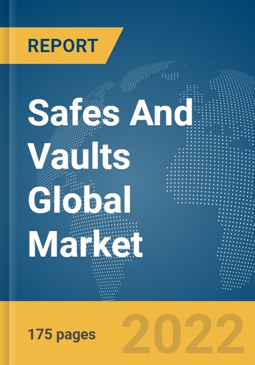 Safes And Vaults Global Market Report 2022 Research and Markets
