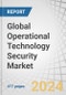 Global Operational Technology (OT) Security Market by Offering (Solutions & Services), Deployment Mode (On-premises & Cloud), Organization Size (SMEs & Large Enterprises), Vertical (Manufacturing, Oil & Gas, Others), End User & Region - Forecast to 2029 - Product Thumbnail Image