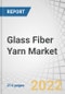 Glass Fiber Yarn Market by Fiber Type (E-glass type, S-glass type), Yarn Type (Single Yarn, Piled yarn), Application (PCB, Façade, Marble & Mosaic Tiles, Structural parts), End-use Industry and Region - Global Forecast to 2027 - Product Thumbnail Image