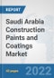 Saudi Arabia Construction Paints and Coatings Market: Prospects, Trends Analysis, Market Size and Forecasts up to 2028 - Product Thumbnail Image
