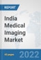 India Medical Imaging Market: Prospects, Trends Analysis, Market Size and Forecasts up to 2028 - Product Thumbnail Image