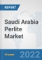 Saudi Arabia Perlite Market: Prospects, Trends Analysis, Market Size and Forecasts up to 2028 - Product Thumbnail Image