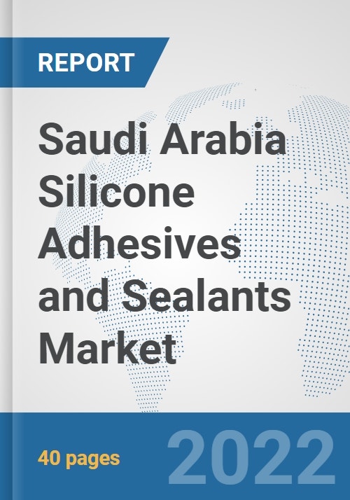 Saudi Arabia Silicone Adhesives and Sealants Market Prospects, Trends
