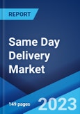 Same Day Delivery Market: Global Industry Trends, Share, Size, Growth, Opportunity and Forecast 2023-2028- Product Image