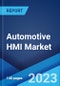 Automotive HMI Market: Global Industry Trends, Share, Size, Growth, Opportunity and Forecast 2023-2028 - Product Image