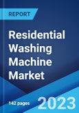 Residential Washing Machine Market: Global Industry Trends, Share, Size, Growth, Opportunity and Forecast 2023-2028- Product Image