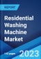 Residential Washing Machine Market: Global Industry Trends, Share, Size, Growth, Opportunity and Forecast 2023-2028 - Product Image