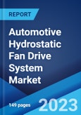 Automotive Hydrostatic Fan Drive System Market: Global Industry Trends, Share, Size, Growth, Opportunity and Forecast 2023-2028- Product Image