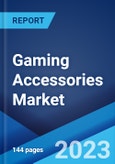 Gaming Accessories Market: Global Industry Trends, Share, Size, Growth, Opportunity and Forecast 2023-2028- Product Image