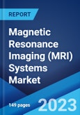 Magnetic Resonance Imaging (MRI) Systems Market: Global Industry Trends, Share, Size, Growth, Opportunity and Forecast 2023-2028- Product Image