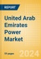 United Arab Emirates (UAE) Power Market Outlook to 2035, Update 2024 - Market Trends, Regulations, and Competitive Landscape - Product Image