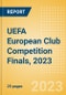 UEFA European Club (Union of European Football Associations) Competition Finals, 2023 - Post Event Analysis - Product Thumbnail Image
