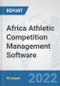 Africa Athletic Competition Management Software: Prospects, Trends Analysis, Market Size and Forecasts up to 2028 - Product Thumbnail Image