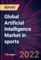 Global Artificial Intelligence Market in sports 2022-2026 - Product Thumbnail Image