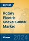 Rotary Electric Shaver Global Market Insights 2024, Analysis and Forecast to 2029, by Manufacturers, Regions, Technology, Application, and Product Type - Product Image