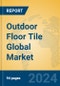 Outdoor Floor Tile Global Market Insights 2024, Analysis and Forecast to 2029, by Manufacturers, Regions, Technology, Application, Product Type - Product Image