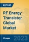 RF Energy Transistor Global Market Insights 2023, Analysis and Forecast to 2028, by Manufacturers, Regions, Technology, Application, Product Type - Product Image