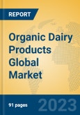 Organic Dairy Products Global Market Insights 2023, Analysis and Forecast to 2028, by Manufacturers, Regions, Technology, Product Type- Product Image