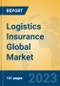 Logistics Insurance Global Market Insights 2023, Analysis and Forecast to 2028, by Market Participants, Regions, Technology, Application, Product Type - Product Image