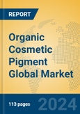 Organic Cosmetic Pigment Global Market Insights 2024, Analysis and Forecast to 2029, by Manufacturers, Regions, Technology, Product Type- Product Image