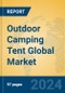 Outdoor Camping Tent Global Market Insights 2024, Analysis and Forecast to 2029, by Manufacturers, Regions, Technology, Application, Product Type - Product Image