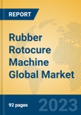 Rubber Rotocure Machine Global Market Insights 2023, Analysis and Forecast to 2028, by Manufacturers, Regions, Technology, Application, Product Type- Product Image