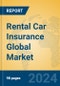 Rental Car Insurance Global Market Insights 2024, Analysis and Forecast to 2029, by Market Participants, Regions, Technology, Application - Product Thumbnail Image