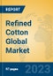Refined Cotton Global Market Insights 2023, Analysis and Forecast to 2028, by Manufacturers, Regions, Technology, Application, Product Type - Product Image