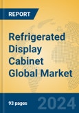 Refrigerated Display Cabinet Global Market Insights 2024, Analysis and Forecast to 2029, by Manufacturers, Regions, Technology, Application, Product Type- Product Image